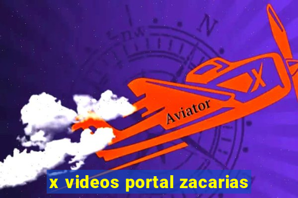 x videos portal zacarias